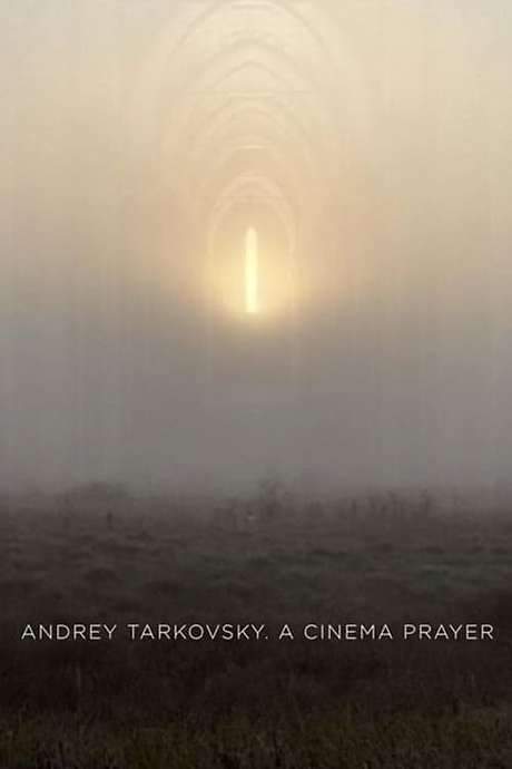 Andrey Tarkovsky. A Cinema Prayer